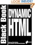 Dynamic HTML Black Book: The Web Professional's Guide to Using and Interacting with Dynamic HTML
