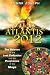 Atlantis and 2012: The Science of the Lost Civilization and the Prophecies of the Maya