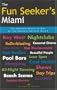 The Fun Seeker's Miami: The Ultimate Guide to One of the World's Hottest Cities (Night + Day Miami)