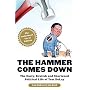 The Hammer Comes Down: The Nasty, Brutish, and Shortened Political Life of Tom DeLay