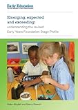 Emerging, expected and exceeding : understanding the revised early years foundation stage profile