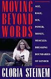 Moving Beyond Words: Age, Rage, Sex, Power, Money, Muscles: Breaking the Boundries of Gender