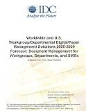 Review IDC Research  / Worldwide and U.S. Workgroup/Departmental Digital/Paper Management Solutions 2005-2009 Forecast: Document Management for Workgroups, Departments, and SMBs
