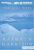 The Seal Wife: A Novel