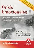 Crisis emocionales: La inteligencia emocional aplicada a situaciones limite (Spanish Edition)