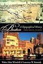 Boston: A Topographical History, Third Enlarged Edition