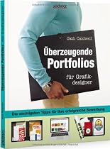 &Uuml;berzeugende Portfolios f&uuml;r Grafikdesigner: Die wichtigsten Tipps f&uuml;r Ihre erfolgreiche Bewerbung