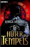 H&uuml;ter des Tempels: Roman - Jorge Molist