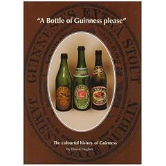 "A Bottle of Guinness Please" : The Colourful history of Guinness