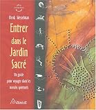 Entrer dans le jardin sacr� : Guide pour voyager dans les mondes spirituels (1CD audio)