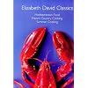 Elizabeth David Classics: "Mediterranean Food", "French Country Cooking" and "Summer Cooking"