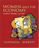 Women and the Economy: Family, Work, and Pay (Addison-Wesley Series in Economics)