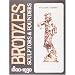 Bronzes: Sculptors and Founders, 1800-1930, Vol. 3