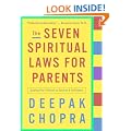 The Seven Spiritual Laws for Parents: Guiding Your Children to Success and Fulfillment