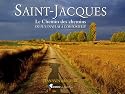 Saint-Jacques : Le Chemin des chemins, du Puy-en-Velay &agrave; Compostelle