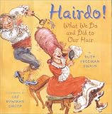 Hairdo: What We Do and Did to Our Hair