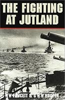The Fighting at Jutland: The Personal Experiences of Sixty Officers and Men of the British Fleet