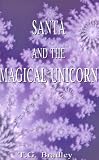 Santa and the Magical Unicorn: A Christmas Fantasy