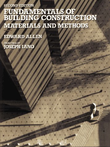 Fundamentals of Building Construction: Materials and Methods, by Edward Allen
