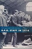 'Self respect and a little extra leave' : G.P.O. staff in 1916