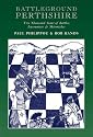 Battleground Perthshire: Two Thousand Years of Battles, Encounters and Skirmishes