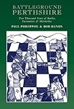 Battleground Perthshire : two thousand years of battles, encounters & skirmishes