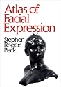 Atlas of Facial Expression: An Account of Facial Expression for Artists, Actors and Writers