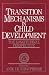Transition Mechanisms in Child Development: The Longitudinal Perspective (European Network on Longitudinal Studies on Individual Development)