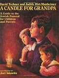 A Candle for Grandpa: A Guide to the Jewish Funeral for Children and Parents