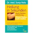 Heilung in Sekunden durch Narbenentstörung: Warum Narben krank machen. Wie Sie kranke Narben erkennen