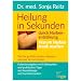 Heilung in Sekunden durch Narbenentst�rung: Warum Narben krank machen. Wie Sie kranke Narben erkennen