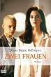 Zwei Frauen: Roman: Das Buch zum Film. Roman