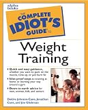 The Complete Idiot's Guide to Weight Training (The complete idiot's guide)