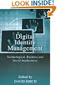 Digital Identity Management: Technological, Business and Social Implications