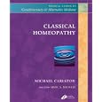 Classical Homeopathy (Medical Guides to Complementary and Alternative Medicine.) by Michael Carlston