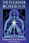 The Pleiadian Workbook: Awakening Your Divine Ka