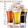 Fermenting Revolution: How to Drink Beer and Save the World