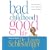 Bad Childhood---Good Life CD: How to Blossom and Thrive in Spite of an Unhappy Childhood