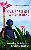 Civil War Is Not a Stupid Thing: Accounting for Violence in Developing Countries