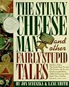 The Stinky Cheese Man and Other Fairly Stupid Tales