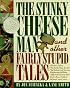 The Stinky Cheese Man and Other Fairly Stupid Tales