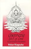 Chenrezig, Lord of Love: Principles and Methods of Deity Meditation