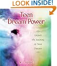 Teen Dream Power: Unlock the Meaning of Your Dreams