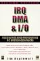Irq, Dma & I/O