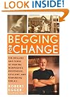 Begging for Change: The Dollars and Sense of Making Nonprofits Responsive, Efficient, and Rewarding for All
