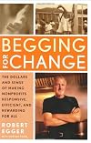 Begging for Change: The Dollars and Sense of Making Nonprofits Responsive, Efficient, and Rewarding for All