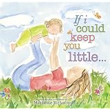 If I Could Keep You Little...