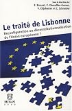 Le trait� de Lisbonne : Reconfiguration ou d�constitutionnalisation de l'Union Europ�enne ?