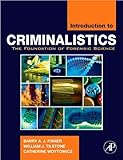 Introduction to criminalistics : the foundation of forensic science