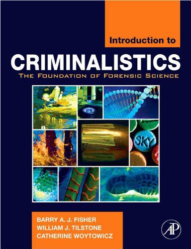 Introduction to Criminalistics: The Foundation of Forensic Science